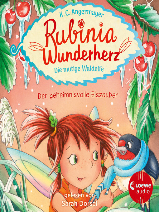 Titeldetails für Rubinia Wunderherz, die mutige Waldelfe (Band 5)--Der geheimnisvolle Eiszauber nach Karen Christine Angermayer - Verfügbar